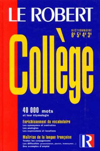 Le Robert Collège. Pour les élèves de 12 à 15 ans, de la 6e à la fin de la 3e