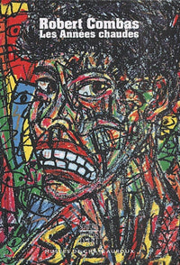 Robert Combas, les années chaudes