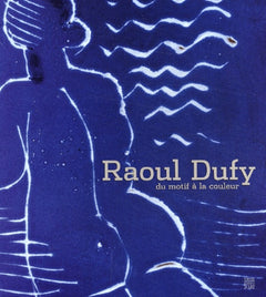 Raoul Dufy : Du motif à la couleur