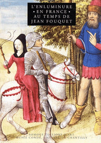 L'enluminure en France au temps de Jean Fouquet