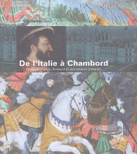 D'Italie à Chambord : François Ier