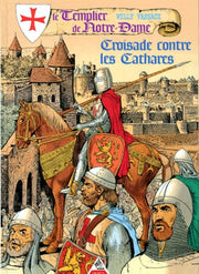 Le Templier De Notre-Dame Tome 2 : Croisade Contre Les Cathares