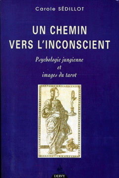 Un chemin vers l'inconscient : Psychologie jungienne et images du tarot