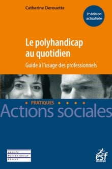 Le polyhandicap au quotidien: Guide à l'usage des professionnels
