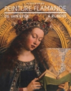 Peinture flamande - De Van Eyck à Rubens