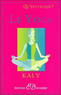 Qu'est-ce-que ? Le Yoga