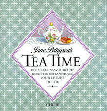 Tea Time. Deux Cents Savoureuses Recettes Britanniques Pour L'Heure Du The