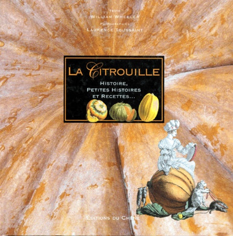 La Citrouille : Histoire, petites histoires et recettes...