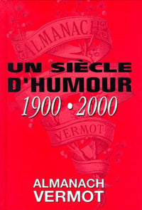 Almanach Vermot : un siècle d'humour : 1900-2000