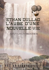 Ethan Dullac, l’aube d’une nouvelle vie