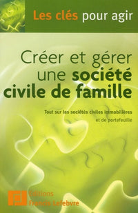 Créer et gérer une société civile de famille
