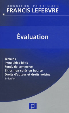 Evaluation: Terrains, immeubles bâtis, fonds de commerce, titres non cotés en bourse, droits d'auteur et droits voisins