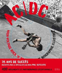 AC/DC, High-Voltage Rock'n'Roll: L'ultime biographie illustrée