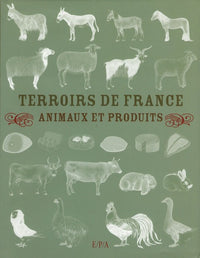 Terroirs de France: Animaux et produits