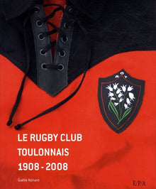 Le rugby club toulonnais 1908-2008