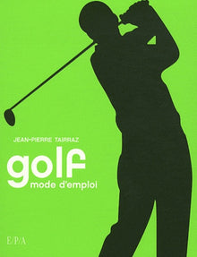 Golf: mode d'emploi