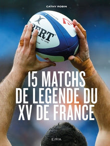 Les 15 matchs de légende du XV de France