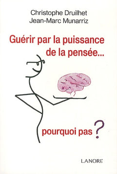 Guérir par la puissance de la pensée