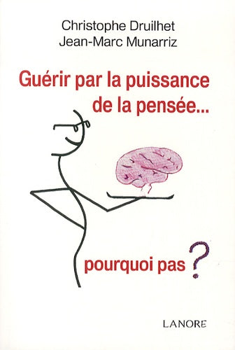 Guérir par la puissance de la pensée