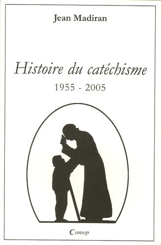 Histoire du catéchisme: 1955-2005
