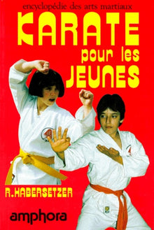 Karate pour les jeunes. Du débutant à la ceinture noire