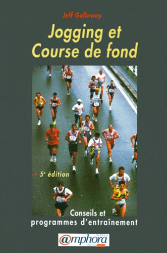 Jogging et course de fond. Conseils et programmes d'entraînement