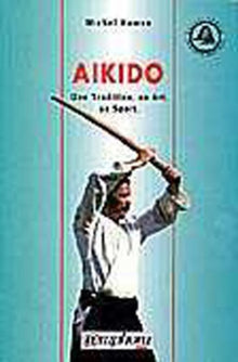 Aïkido. Une tradition, un art, un sport