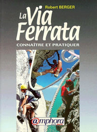 La via ferrata, connaître et pratiquer