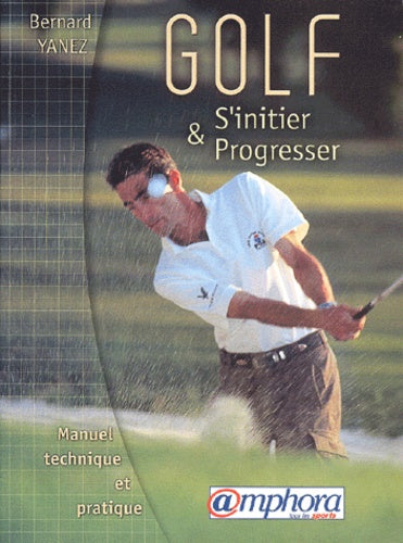 Golf, s'initier et progresser