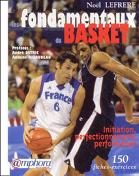 Les fondamentaux du basket : 150 fiches exercices