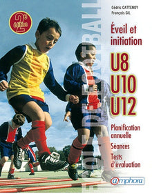 École de football : Éveil et initiation (140 séances + tests d'évaluation)