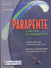 Le parapente : S'initier et progresser