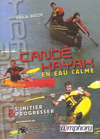 Canoë-Kayak en eau calme: S'initier et progresser