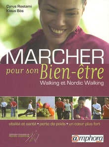 Marcher pour son bien-être: Walking et Nordic Walking