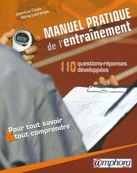 Manuel pratique de l'entraînement: 110 questions développées pour tout savoir et tout comprendre