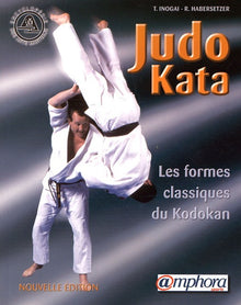 Judo Kata: Les formes classiques du Kodokan