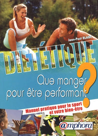 Diététique - que manger pour être performant ?