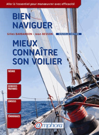Bien naviguer mieux connaitre son voilier