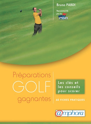 Golf - Préparations gagnantes: Les clés et les conseils pour scorer