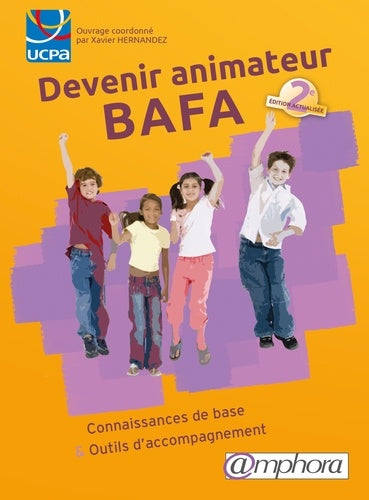 Devenir animateur BAFA - Connaissances de base & outils d'accompagnement
