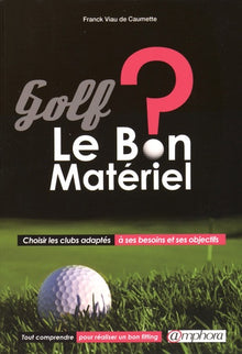Golf - Le bon matériel ?