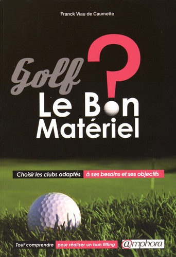 Golf - Le bon matériel ?
