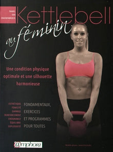 Kettlebell au féminin: Une condition physique optimale et une silhouette harmonieuse