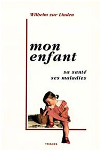 Mon enfant, sa santé, ses maladies