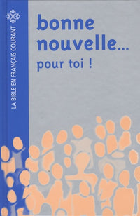 Bonne nouvelle... pour toi !: La Bible en français courant