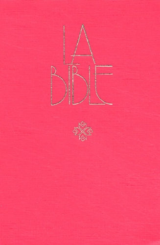 La Bible: Ancien et Nouveau Testament avec les livres deutérocanoniques, édition 1997