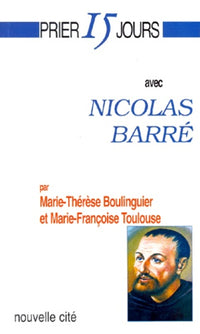 Prier 15 jours avec Nicolas Barre