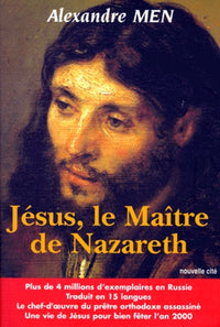 Jésus, le maître de Nazareth: Une vie de Jésus pour l'homme d'aujoud'hui