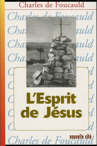 L'Esprit de Jésus : Méditations et Explications de l'Evangile (1896-1915)