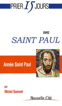 Prier 15 jours avec saint Paul: année Saint Paul